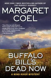 Cover of: Buffalo Bill's dead now by Margaret Coel, Margaret Coel