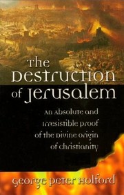 Cover of: The Destruction of Jerusalem by George Peter Holford