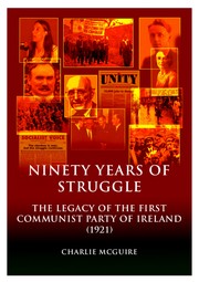 Cover of: Ninety Years of Struggle: The Legacy of the First Communist Party of Ireland (1921)