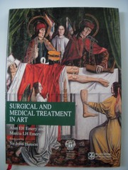 SURGICAL AND MEDICAL TREATMENT IN ART by ALAN E.H EMERY, Alan E. H. Emery, Marcia L. H. Emery