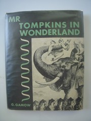 Cover of: Mr Tompkins in Wonderland, or, Stories of c, G, and h