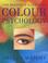 Cover of: The Beginner's Guide to Colour Psychology (Beginners Guide to)
