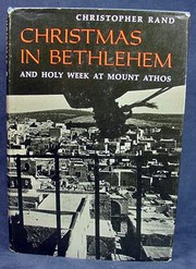 Cover of: Christmas in Bethlehem, and Holy Week at Mount Athos by Christopher Rand
