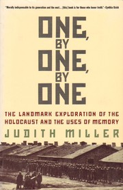 Cover of: One, By One, By One: The Landmark Exploration of the Holocaust and the Uses of Memory