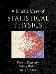 Cover of: A kinetic view of statistical physics by Pavel L. Krapivsky, Pavel L. Krapivsky