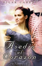 Cover of: Asedio al corazón by Pilar Cabero