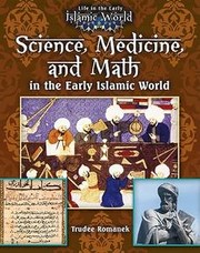 Cover of: Science, medicine, and math in the early Islamic world