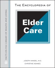 Cover of: Encyclopedia of Elder Care