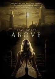 Cover of: Above by Leah Bobet