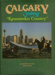 Cover of: Calgary, cowboys & Kananaskis Country by Cameron Young
