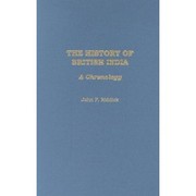 Cover of: THE HISTORY OF BRITISH INDIA: A CHRONOLOGY
