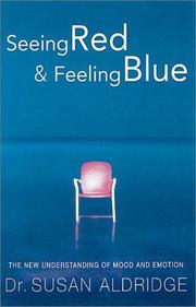 Cover of: Seeing Red & Feeling Blue: The New Understanding of Mood and Emotion