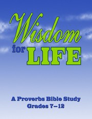 Cover of: Wisdom for Life: A Proverbs Bible Study