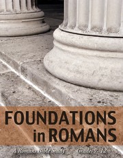 Cover of: Foundations in Romans: A Romans Bible Study