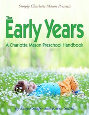 Cover of: The Early Years: A Charlotte Mason Preschool Handbook