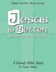 Jesus Is Better by Sonya Shafer