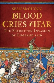 Cover of: Blood Cries Afar: the forgotten invasion of England 1216