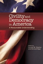 Cover of: Civility and Democracy in America: A Reasonable Understanding