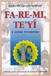 Fa-re-mi, te'yí y otras vivencias by Bernardo Garcete Saldívar