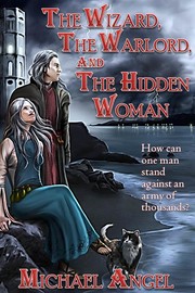 Cover of: The Wizard, The Warlord and The Hidden Woman