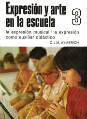 La Expresión Musical / La Expresión como Auxiliar Didáctico by Carmen Aymerich, María Aymerich, Montserrat Busqué