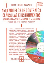 Cover of: 1500 MODELOS DE CONTRATOS, CLÁUSULAS E INSTRUMENTOS. Comerciales, civiles, laborales, agrarios. TOMO I. Incluye CD-ROM. prólogo Héctor Alegría