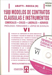 Cover of: 1500 MODELOS DE CONTRATOS, CLÁUSULAS E INSTRUMENTOS. Comerciales, civiles, laborales, agrarios. TOMO VI. prólogo Fernando J. López de Zavalía