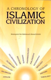 A chronology of Islamic civilization by Mustayeen Bin Mahmood Ahmed Khan