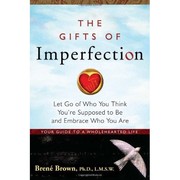 The gifts of imperfection by Brené Brown