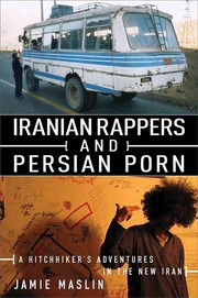 Cover of: Iranian Rappers and Persian Porn: A Hitchhiker's Adventures in the New Iran