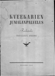 Cover of: Kveekarien Jumalanpalvelus: Radiopuhe DOUGLAS V. STEERE