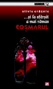 ...Si la sfarsit a mai ramas cosmarul (...And Then The Nightmare Came At Last - A Dark Vampire Tale) by Oliviu Craznic
