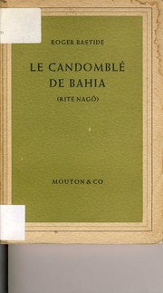 Cover of: Le candomblé de Bahia (rite nagô) by Bastide, Roger