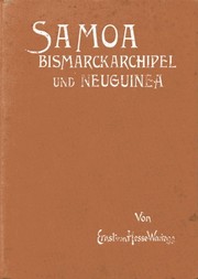 Cover of: Samoa, Bismarckarchipel und Neuguinea: drei deutsche kolonien in der Südsee