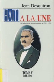 Cover of: Haïti à la une - Tome V - 1922 / 1930: une anthologie de la presse haïtienne de 1924 à 1934