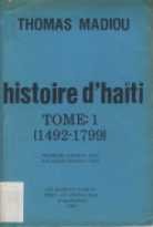 Cover of: Histoire d'Haïti Tome 1 (1492 - 1799) by 