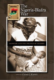 Cover of: The Nigeria-Biafra War: genocide and the politics of memory
