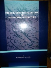 the rise,growth and decline of indo-persian literature by R. M. Chopra   -   Historian