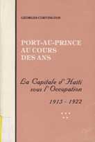 Cover of: Port-au-Prince au cours des ans: La capitale d'Haïti sous l'occupation  1915- 1922