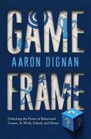 Cover of: Game frame: Using Games as a Strategy for Success