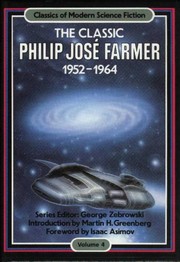 Cover of: The Classic Philip José Farmer: 1952-1964