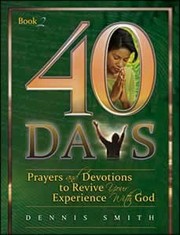 Cover of: 40 Days: Prayer and Devotions to Revive Your Experience with God Book 2