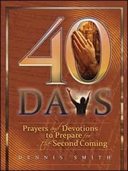 Cover of: 40 days: prayers and devotions to prepare for the Second Coming