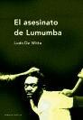 Cover of: El asesinato de Lumumba, de Ludo de Witte by 