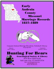 Early Audrain County Missouri Marriage Index 1837-1889 by Dorothy Ledbetter Murray, Nicholas Russell Murray