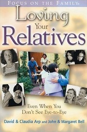 Cover of: Loving Your Relatives: even when you don't see eye-to-eye