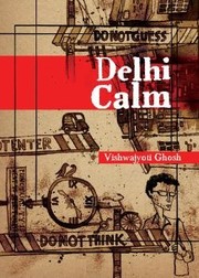 Cover of: Delhi calm by Vishwajyoti Ghosh