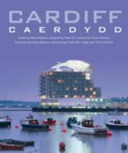 Cover of: Cardiff: a photographic showcase of this dynamic young city's people, architecture, sport, and culture from the Photolibrary Wales collection