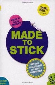 Cover of: Made to stick by Chip Heath, Dan Heath