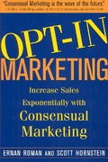 Cover of: Opt-In Marketing: Increase Sales Exponentially with Consensual Marketing